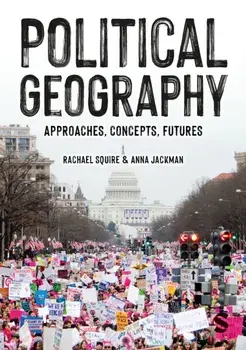 Political Geography. Approaches, Concepts, Futures, Paperback/Anna Jackman