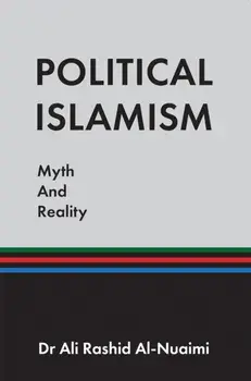 Political Islamism: Myth and Reality, Paperback/Dr Ali Rashid Al-Nuaimi