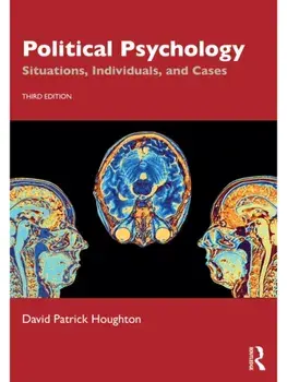 Political Psychology. Situations, Individuals, and Cases, 3 ed, Paperback/David Patrick Houghton