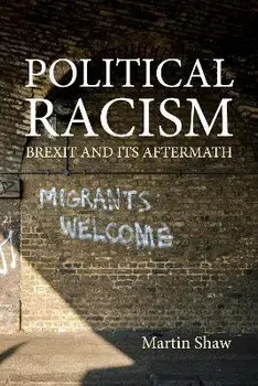 Political Racism. Brexit and its Aftermath, Paperback/Martin (University of Sussex) Shaw