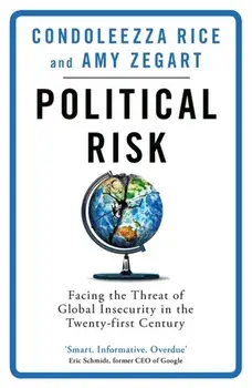 Political Risk. Facing the Threat of Global Insecurity in the Twenty-First Century, Paperback/Amy Zegart