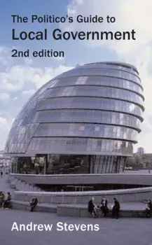 Politico's Guide to Local Government. 2 Revised edition, Paperback/Andrew Stevens
