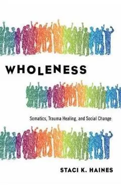 Politics of Trauma,The - Staci Haines