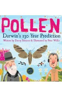 Pollen: Darwin's 130 Year Prediction - Darcy Pattison