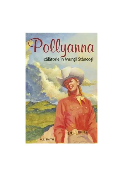 Pollyanna – calatorie in Muntii Stancosi. vol. 6