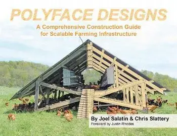 Polyface Designs: A Comprehensive Construction Guide for Scalable Farming Infrastruture, Paperback/Joel Salatin