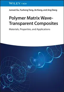 Polymer Matrix Wave-Transparent Composites. Materials, Properties, and Applications, Hardback/***