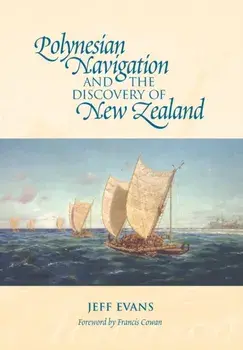 Polynesian Navigation and the Discovery of New Zealand, Paperback/Jeff Evans