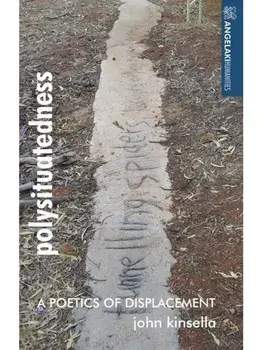 Polysituatedness. A Poetics of Displacement, Paperback/John Kinsella