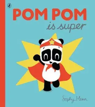 Pom Pom is Super, Paperback/Sophy Henn
