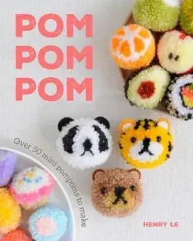 POM POM POM: Over 50 Mini Pompoms to Make, Paperback/Henry Le