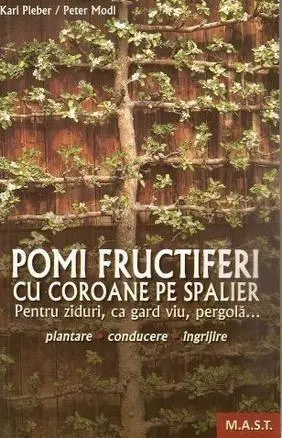 Pomi fructiferi cu coroane pe spalieri | Karl Pieber, Peter Modl