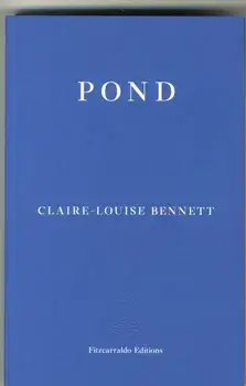 Pond, Paperback/Claire-Louise Bennett