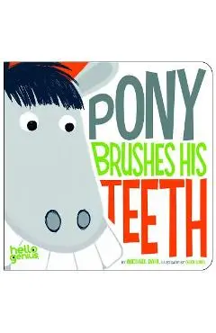 Pony Brushes His Teeth - Michael Dahl