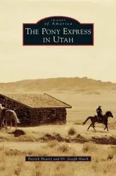 Pony Express in Utah, Hardback/Dr Joseph Hatch