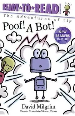 Poof! a Bot!: Ready-To-Read Ready-To-Go! - David Milgrim