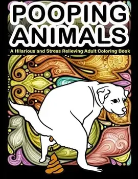 Pooping Animals: A Hilarious and Stress Relieving Adult Coloring Book: White Elephant Gag Gift Coloring Books For Adults, Paperback/Color Mom