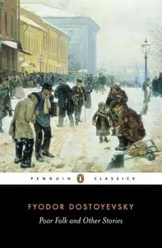 Poor Folk and Other Stories, Paperback/Fyodor Dostoyevsky