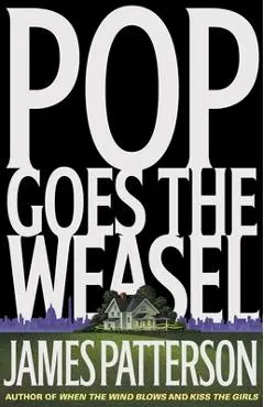 Pop Goes the Weasel - James Patterson