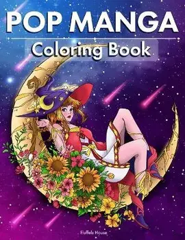 Pop Manga Adult Coloring Book: Cute and Creepy Drawings for Adults Perfect gift for Anime Lovers, Goths, Teens & Girls, Paperback/Fluffels House