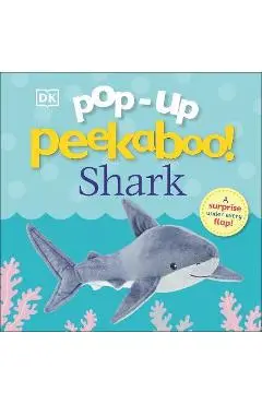 Pop-Up Peekaboo! Shark: Pop-Up Surprise Under Every Flap! - Dk