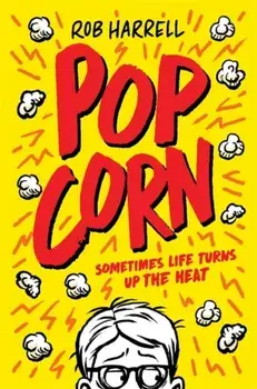Popcorn: A hilarious and moving story about coping with anxiety, Paperback/Rob Harrell