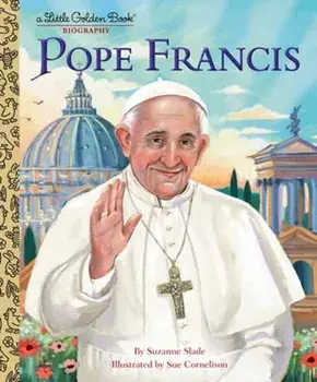 Pope Francis. A Little Golden Book Biography, Hardback/Sue Cornelison