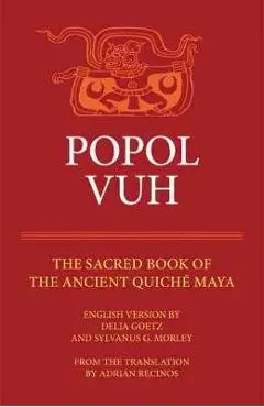Popol Vuh: The Sacred Book of the Ancient Quiche Maya - Adrien Recinos