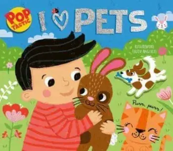 Poptastic! I Love Pets, Board book/Ruth Redford
