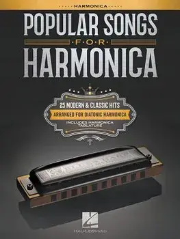 Popular Songs for Harmonica: 25 Modern & Classic Hits Arranged for Diatonic Harmonica, Paperback/Hal Leonard Corp
