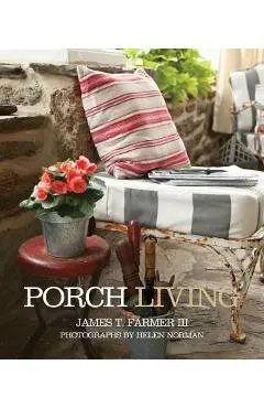 Porch Living - James T. Farmer