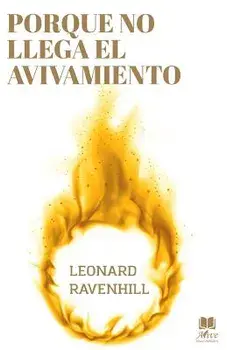 Porque No Llega El Avivamiento: El Llamado Profético de Dios/Leonard Ravenhill
