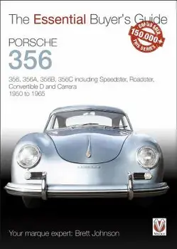 Porsche 356: 356, 356a, 356b, 356c Including Speedster, Roadster, Convertible D and Carrera: Models Years 1950 to 1965, Paperback/Brett Johnson