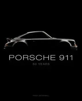 Porsche 911: 50 Years, Hardcover/Randy Leffingwell