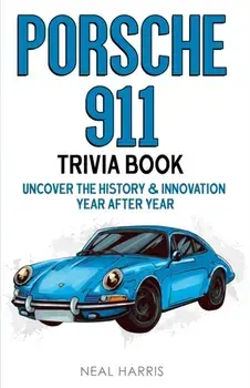 Porsche 911 Trivia Book, Paperback/Neal Harris