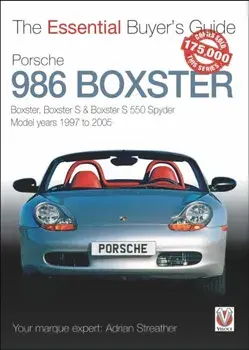 Porsche 986 Boxster. Boxster, Boxster S, Boxster S 550 Spyder: Model Years 1997 to 2005, Paperback/Adrian Streather
