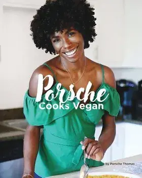 Porsche Cooks Vegan: Recipes for the Soul, Paperback/Porsche a. Thomas