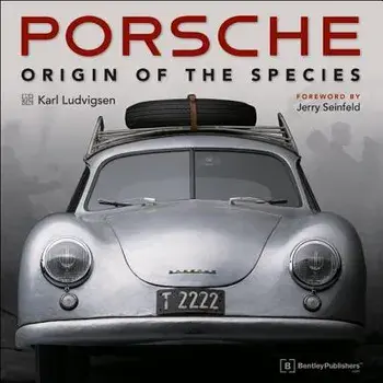 Porsche - Origin of the Species: Foreword by Jerry Seinfeld, Hardcover/Karl E. Ludvigsen