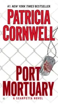 Port Mortuary: Scarpetta (Book 18)/Patricia Cornwell