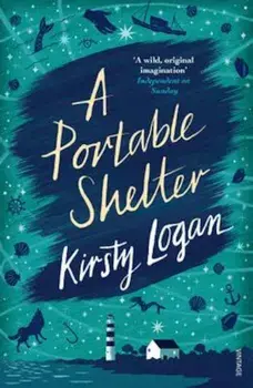 Portable Shelter, Paperback/Kirsty Logan