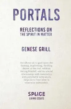 Portals: Reflections on the Spirit in Matter, Paperback/Genese Grill