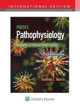 Porth's Pathophysiology. Concepts of Altered Health States, Eleventh, International Edition, Hardback/Tommie L. Norris