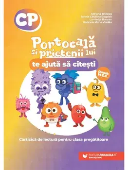 Portocala si prietenii lui te ajuta sa citesti. Carticica de lectura pentru clasa pregatitoare/Adriana Briceag, Ionela Catalina Bogdan, Luminita Bucsan, Gabriela Maria Vladau