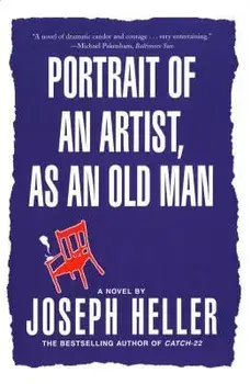 Portrait of an Artist, as an Old Man, Paperback/Joseph Heller