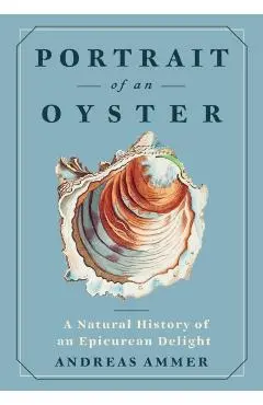 Portrait of an Oyster - Andreas Ammer