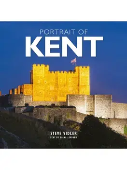 Portrait of Kent. A photographic guide to Kent, Hardback/Steve Vidler