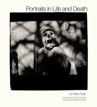 Portraits in Life and Death, Hardback/Peter Hujar