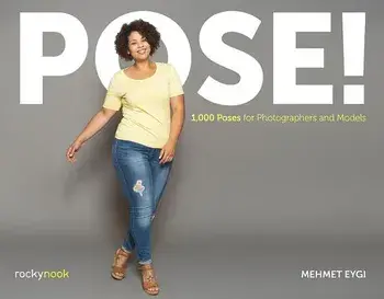 Pose!: 1,000 Poses for Photographers and Models, Paperback/Mehmet Eygi