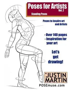 Poses for Artists Volume 2 - Standing Poses: An Essential Reference for Figure Drawing and the Human Form, Paperback/Justin R. Martin