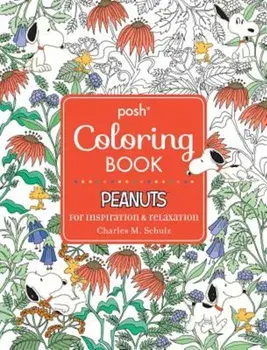Posh Adult Coloring Book: Peanuts for Inspiration & Relaxation, Paperback/Charles M. Schulz